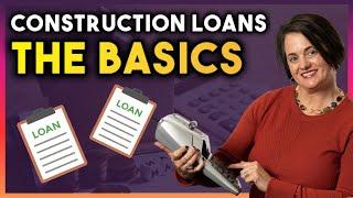 Construction Loans | The Basics