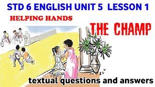 the champ activities | std 6 english unit 5 helping hands | the champ notes