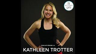 The Fit Bottomed Girls Podcast Ep 131: Kathleen Trotter