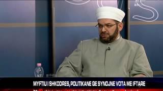 MYFTIU I SHKODRES, POLITIKANE QE SYNOJNE VOTA ME IFTARE