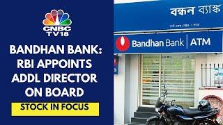 RBI Appoints An Additional Director To Bandhan Bank's Board To Oversee Management Transition