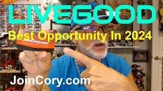 LIVEGOOD: Best Opportunity In 2024, Affordable, It Sure Pays!