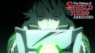 The Rising of The Shield Hero Abridged - Pilot