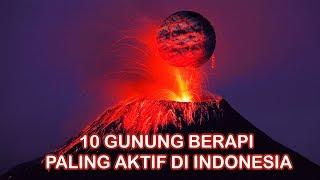 10 Gunung Berapi Paling Aktif Dan Berbahaya Di Indonesia