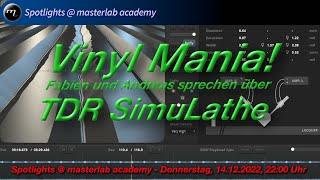 Vinyl Mania! TDR SimuLathe - Spotlight @ masterlab academy