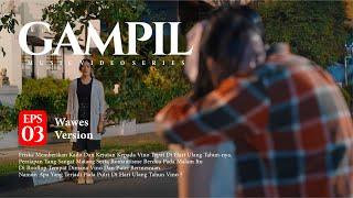 Wawes -  Gampil ( Official Music Video Series ) Eps 3