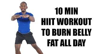 10-Minute Full Body HIIT Workout to Burn Belly Fat ALL DAY!