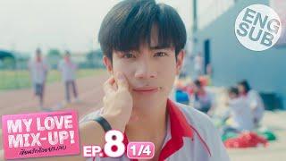 [Eng Sub] My Love Mix-Up! เขียนรักด้วยยางลบ | EP.8 [1/4]