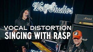 Vocal Distortions: Singing with Rasp