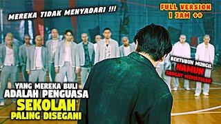 DIKIRA LEMAH‼️MURID INI TERNYATA SEORANG PENGUASA SEKOLAH YG PALING DISEGANI - Full Version