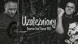 Bajorson ft. Kaczor BRS - Uzależniony