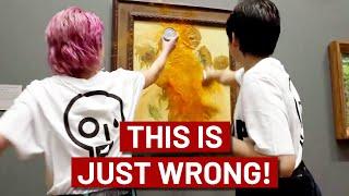 The soup attack on Van Gogh painting was IDIOTIC.