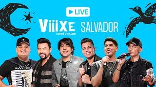 [Live] VIIIXE Forró e Piseiro - Edição SALVADOR - Ao Vivo