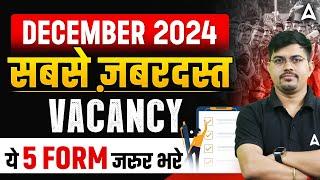 Top 5 Government Job Vacancy in December 2024 | Upcoming Govt Job Vacancy 2024