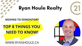 Edmonton Real Estate Agent - TOP 8 Things You NEED to KNOW before moving to Edmonton!