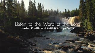 Listen to the Word of the Lord (Lyric Video) - Getty Girls, Keith & Kristyn Getty, Jordan Kauflin