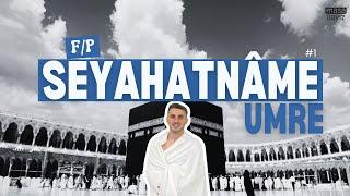 F/P Seyahatnâme - Umre