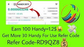 Earn 100 Handy=1.2$ And Get More 30 Handy For Use Refer Code-RD9QZ8(Withdrawal Unlock 8 February)