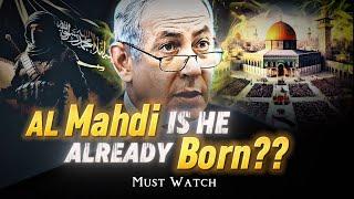 Has Al Mahdi Been Born Yet ??