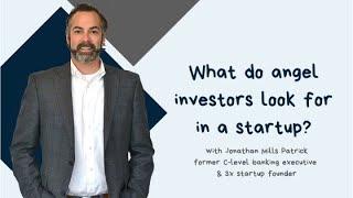 What do angel investors look for in a startup?