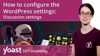 How to configure the WordPress settings: Discussion settings | WordPress for beginners