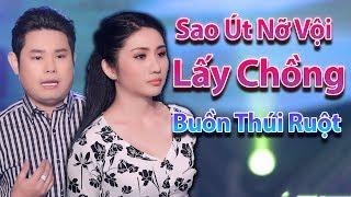 Cặp Đôi Vàng Trong Làng Vọng Cổ Hát Sao Út Nỡ Vội Lấy Chồng Nghe Buồn Thúi Ruột |Kiều Nương Official