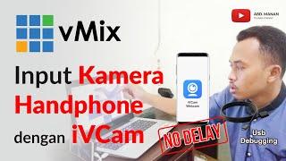 vMix Input Kamera Handphone dengan Aplikasi iVCam