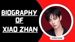 Biography of Xiao Zhan