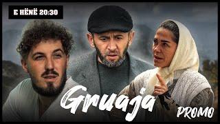 Promo : GRUAJA - Episodi 1 (Traditat Shqiptare)