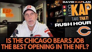 REKAP Rush Hour : Is the Chicago Bears job the best opening in the NFL?