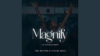 Magnify (Live Spontaneous Moment)