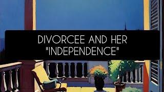 Divorcee and Her "Independence"