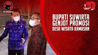 Bupati Suwirta Genjot Promosi Desa Wisata Kamasan