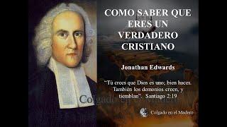 Como Saber si eres un Verdadero Cristiano por Jonathan Edwards