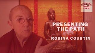 Presenting the Path (1) — Ven. Robina Courtin