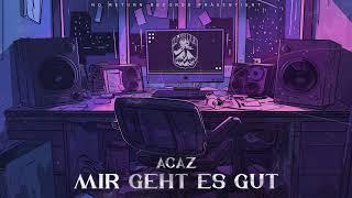 Acaz - Mir geht es gut [Prod. by Krijo Stalka][Official Audio]