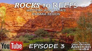Rocks to Reefs Ep3 - Offroading, Hiking, Camping, Karijini, Circular Pool, Weano & Hancock Gorge