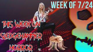 This Week On Sledgehammer Horror 7/24