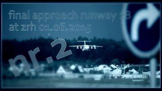 final approach runway 28 @ zrh 01.06.2015 nr.2 (aviation music video)