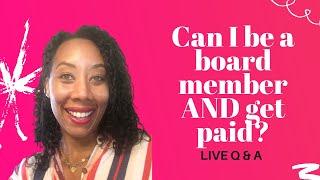 Can I be a board member AND get paid from your Nonprofit?