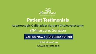 Patient Testimonials - Laparoscopic Gallstone Surgery (cholecystectomy) - Best Gallbladder Surgeon