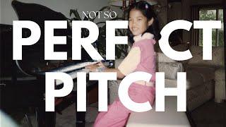 NOT SO PERFECT PITCH