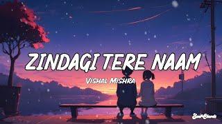 Zindagi Tere Naam Song ( Lyrics ) - Yodha | Vishal Mishra | Soul Chords |