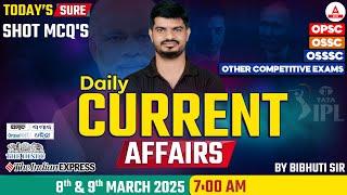 Current Affairs Today Odia | 8th & 9th March Current Affairs 2025 | Current Affairs by Bibhuti Sir