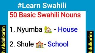 Learn Swahili: 50 Basic Swahili Nouns