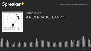 4 RICERCA SUL CAMPO (part 2 di 2)