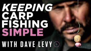 Keeping Carp Fishing Simple with Dave Levy