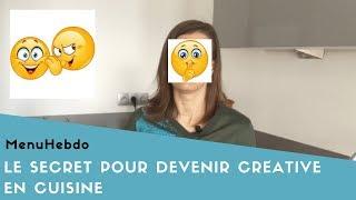 Le secret pour devenir créative en cuisine