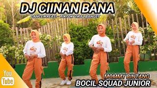 DJ CIINAN BANA JUNIOR | DANCE KREASI - TIKTOK VIRAL | BOCIL JUNIOR | MOMMY BINTANG