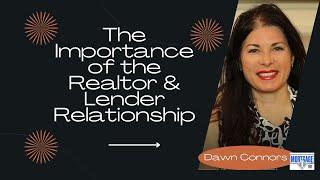 The Importance of Realtor Lender Relationship